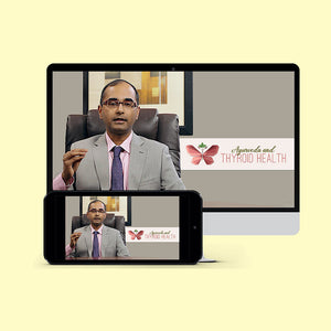 Ayurveda & Thyroid Health (Ayurveda on Root Causes of Thyroid, Diagnosis of Thyroid, Thyroid Diet) Educational Videos The Ayurveda Experience