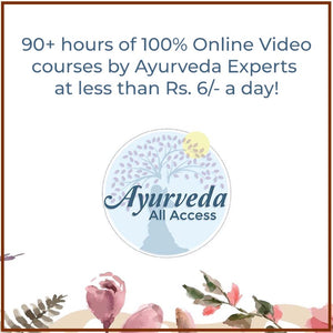 Ayurveda All Access - Subscription to All Ayurveda Video Courses Educational Videos The Ayurveda Experience 