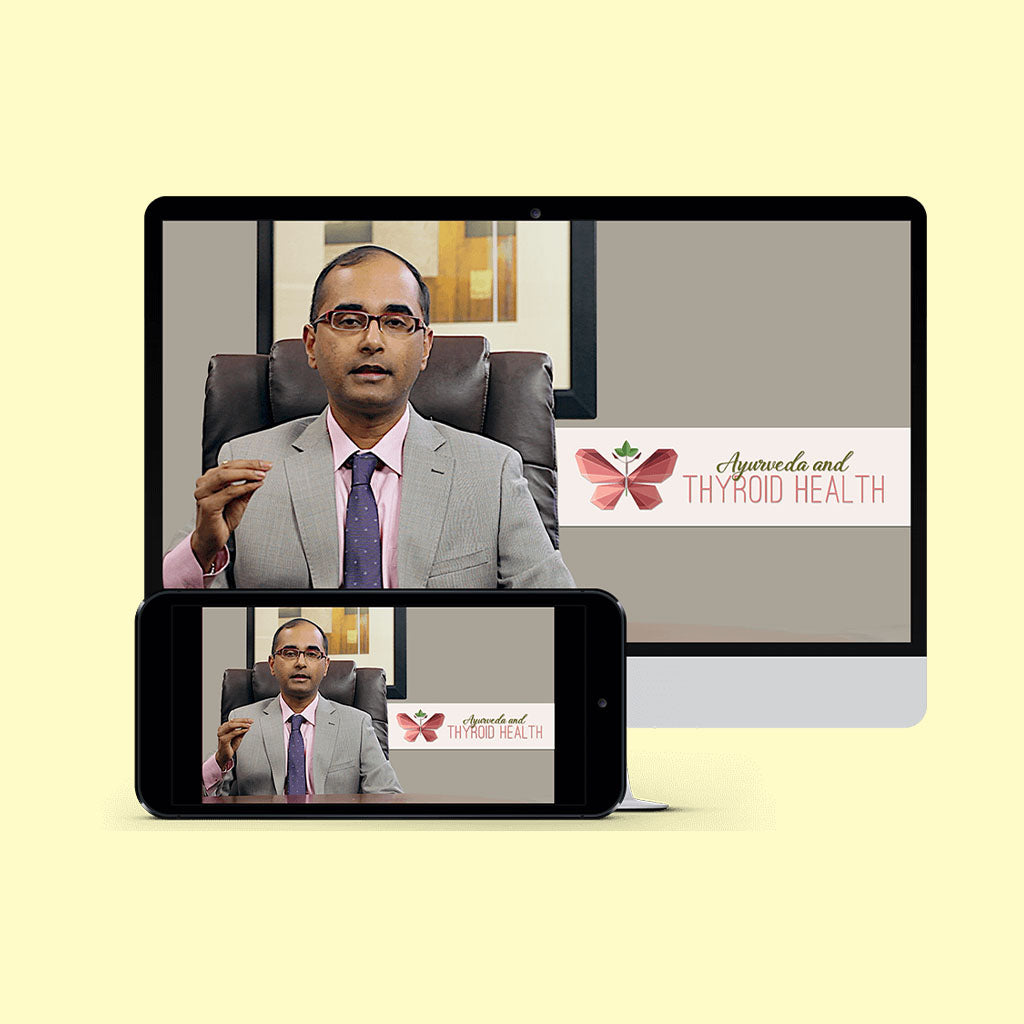 Ayurveda & Thyroid Health (Ayurveda on Root Causes of Thyroid, Diagnosis of Thyroid, Thyroid Diet) Educational Videos The Ayurveda Experience 